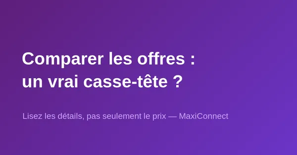 Comparer les offres des opérateurs : un vrai casse-tête ?