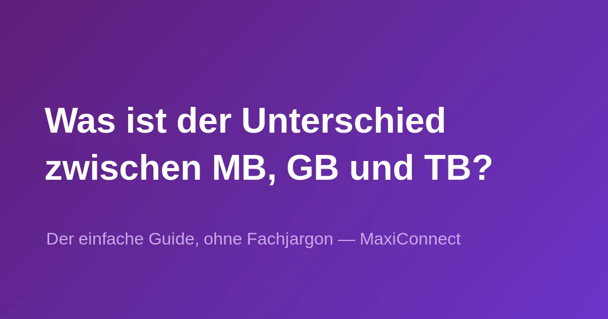 Was ist der Unterschied zwischen MB, GB und TB?