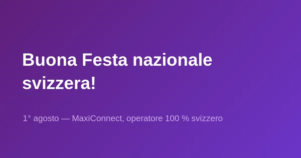 Buona Festa nazionale svizzera!
