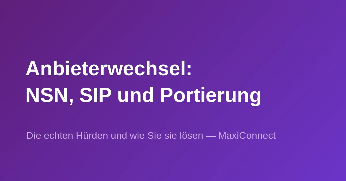 Anbieterwechsel in der Schweiz: NSN, SIP und Portabilität