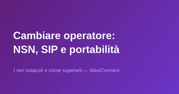 Cambiare operatore in Svizzera: NSN, SIP e portabilità