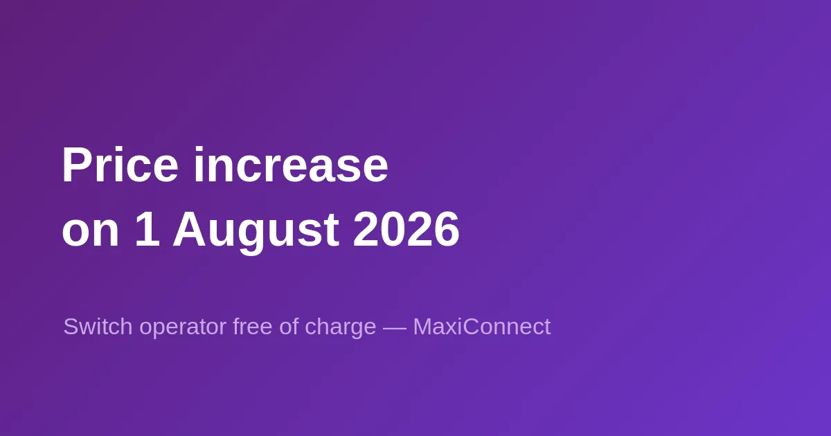 New price increase on 1 August 2026: take the chance to switch operators for free