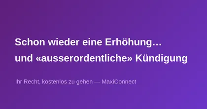 Schon wieder eine Preiserhöhung… und eine "ausserordentliche" Kündigung