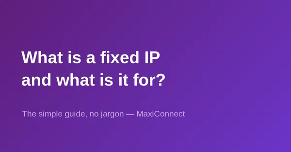 What is a fixed IP address and what is it used for?