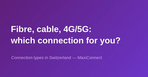 Internet connection types in Switzerland: fibre, cable, 4G/5G
