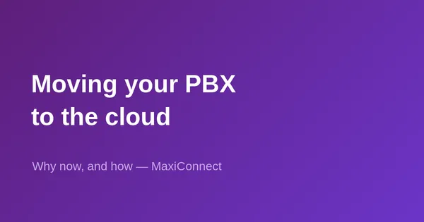 Why migrate your PBX to the cloud today?