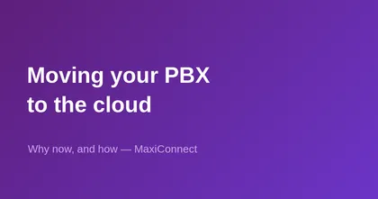 Why migrate your PBX to the cloud today?