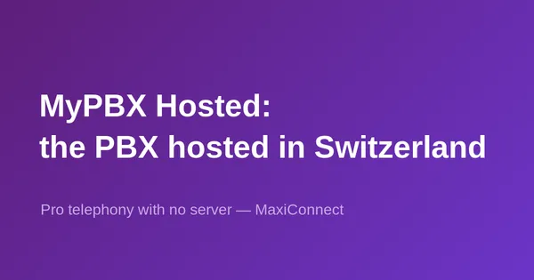 MyPBX Hosted: powerful hosted phone system in Switzerland