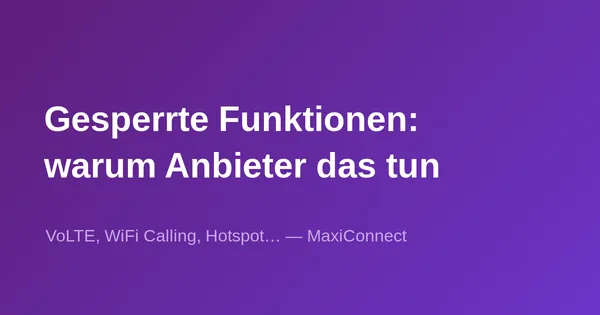 Warum sperren manche Anbieter bestimmte Funktionen?