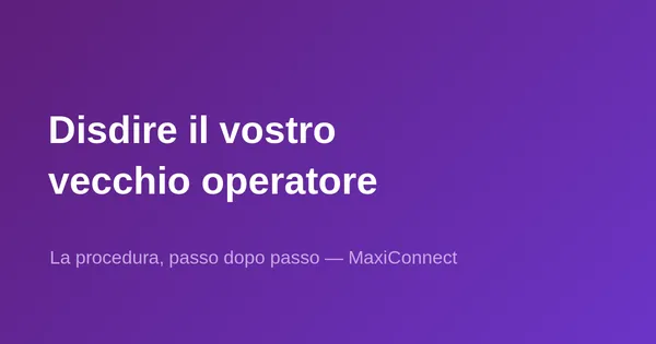 Come disdire il contratto con il vostro vecchio operatore