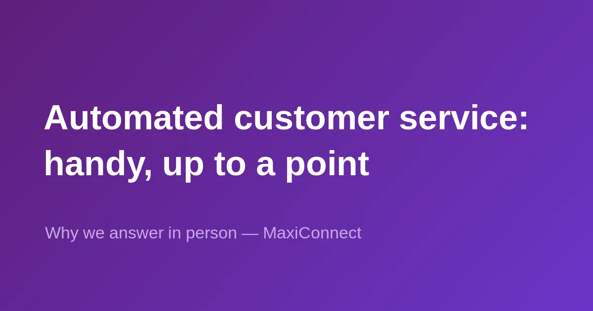 Automated customer service: convenient… until it isn't