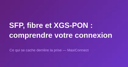 SFP, fibre optic and XGS-PON: understanding your connection