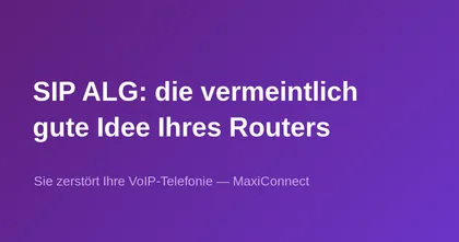 SIP ALG: die scheinbar gute Idee, die Ihre VoIP-Telefonie sabotiert