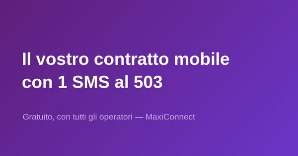 Conoscere il vostro contratto mobile in 1 SMS — gratuitamente