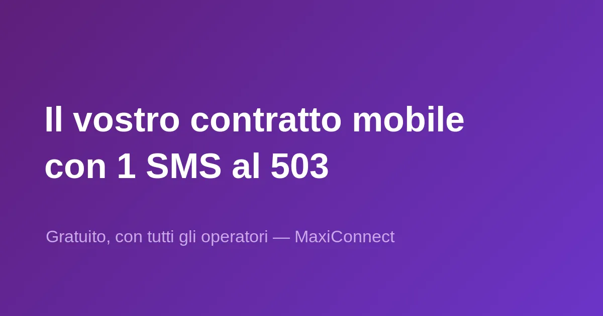 Conoscere il vostro contratto mobile in 1 SMS — gratuitamente