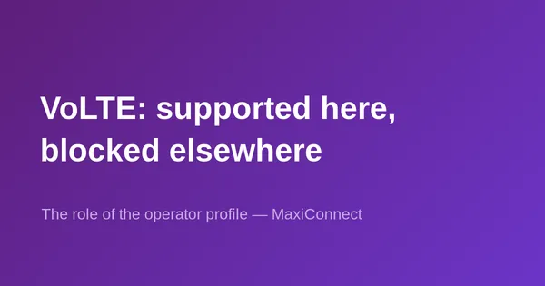 Why does a VoLTE smartphone work with one operator… but not another?