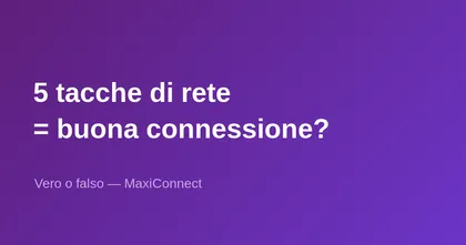 Vero o falso: più tacche di rete ho, migliore è la mia connessione?