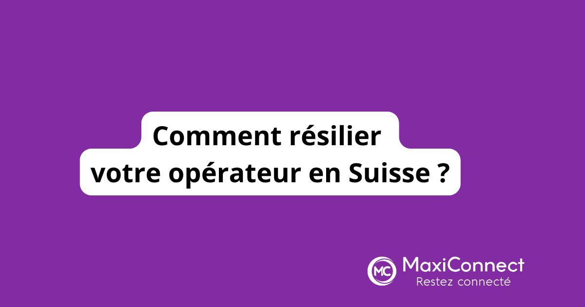 Comment résilier votre ancien opérateur télécom en Suisse